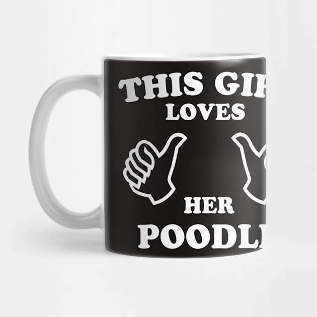 This Girl Loves Her Poodle by veerkun